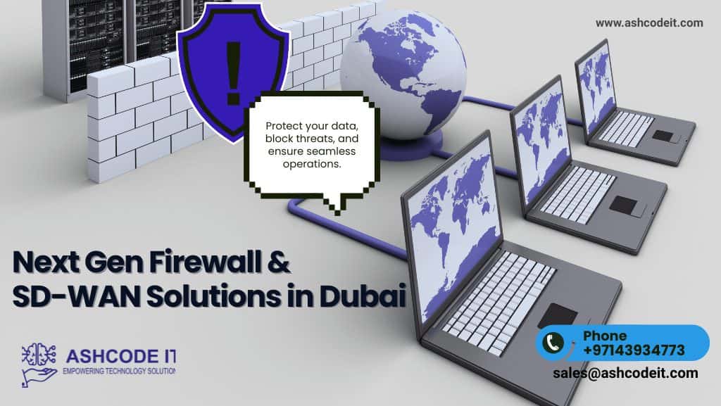 IT Service Dubai Next Gen Firewall Providers in Dubai.