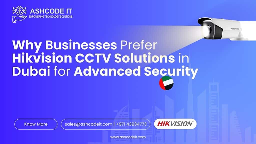 IT Service Dubai Hikvision CCTV Solutions in Dubai