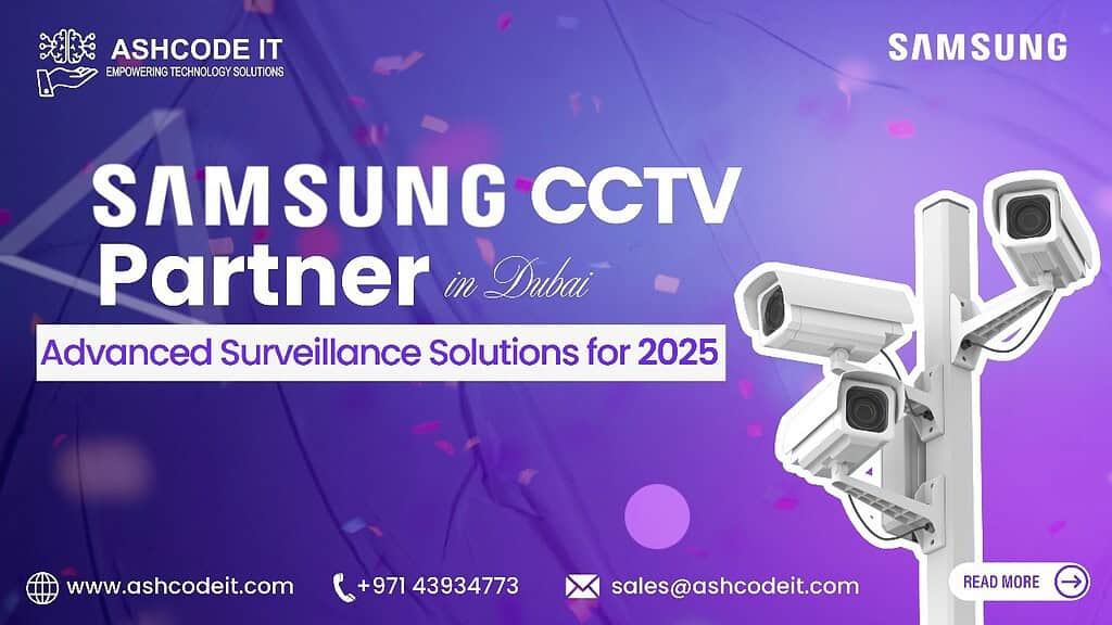 IT Service Dubai Samsung CCTV partner in Dubai