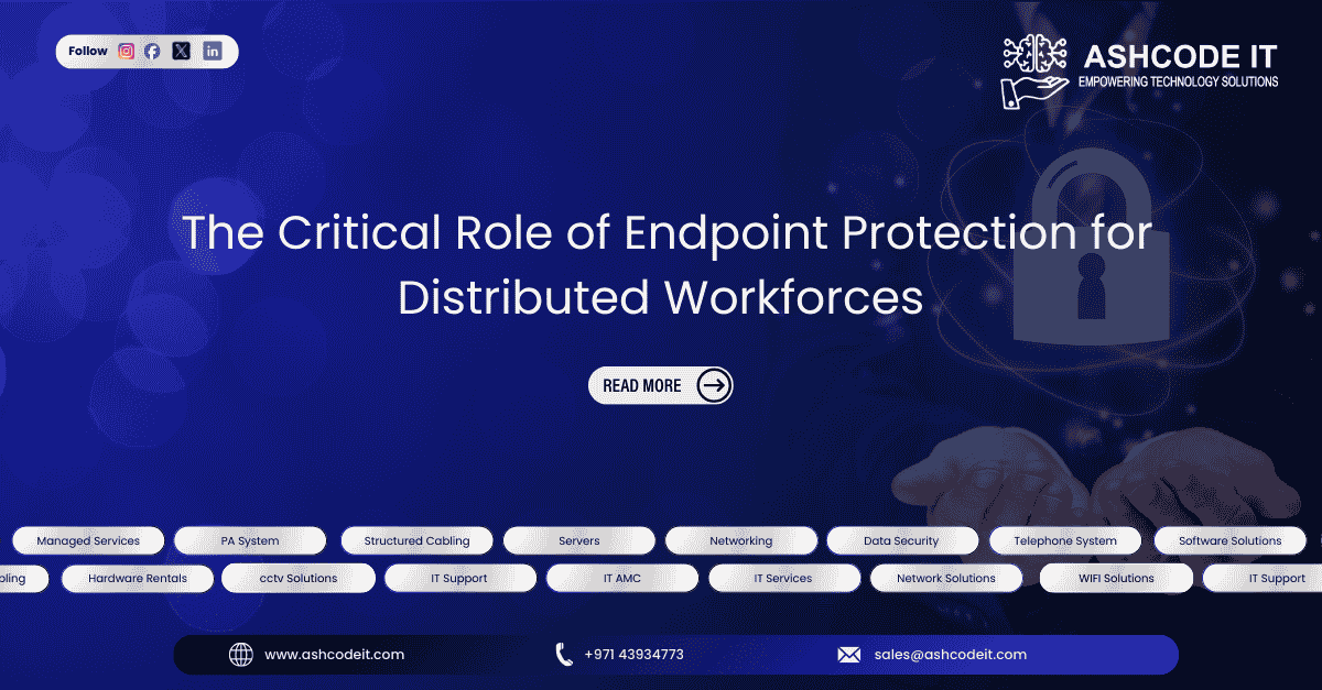The Critical Role of Endpoint Protection for Distributed Workforces ...
