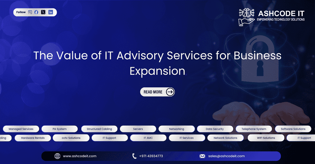 IT Service Dubai The Value of IT Advisory Services for Business Expansion