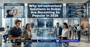 Why Infrastructure Solutions in Dubai Are Growing Rapidly in 2026