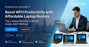 Top Laptop Rentals in Dubai Under AED 100/Day