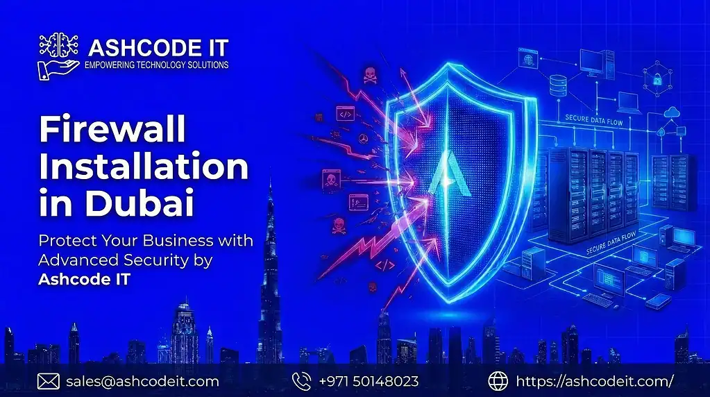 No.1 Firewall Installation in Dubai and Why Dubai Businesses Need It